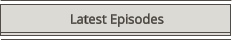 Latest Episodes