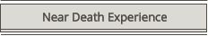 Near Death Experience