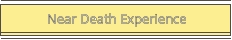 Near Death Experience