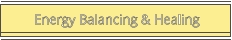 Energy Balancing & Healing