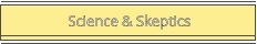 Science & Skeptics
