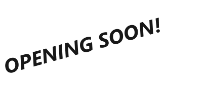 OPENING SOON!!