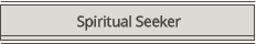 Spiritual Seeker