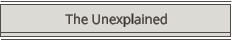 The Unexplained
