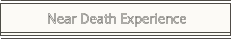 Near Death Experience